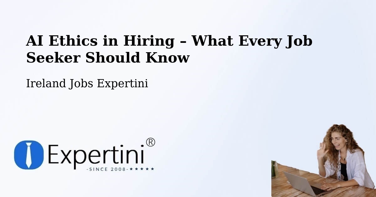 AI Ethics in Recruitment & Hiring – Trim - Trim, Ireland Jobs Expertini